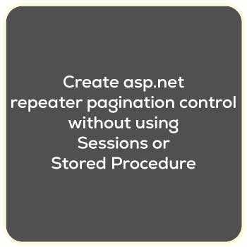 create asp.net repeater pagination control without using Sessions or Stored Procedure